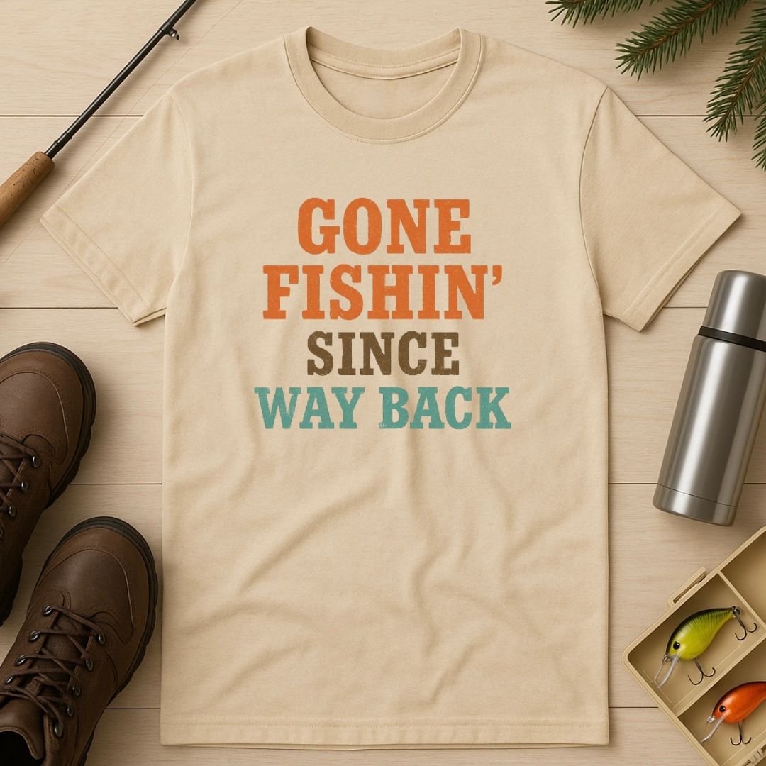 Gone Fishin Since Way Back T-Shirt