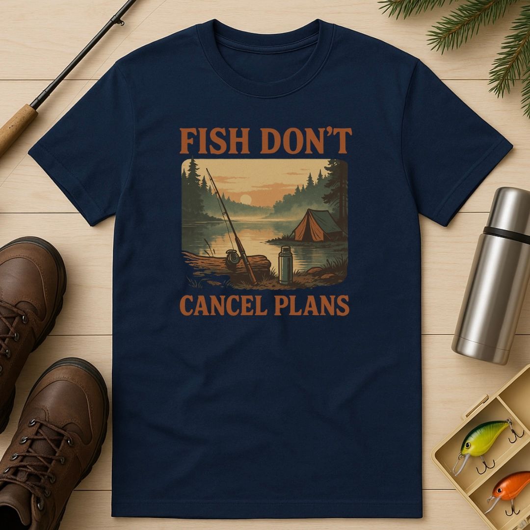 Fish Don’t Cancel Plans T-Shirt
