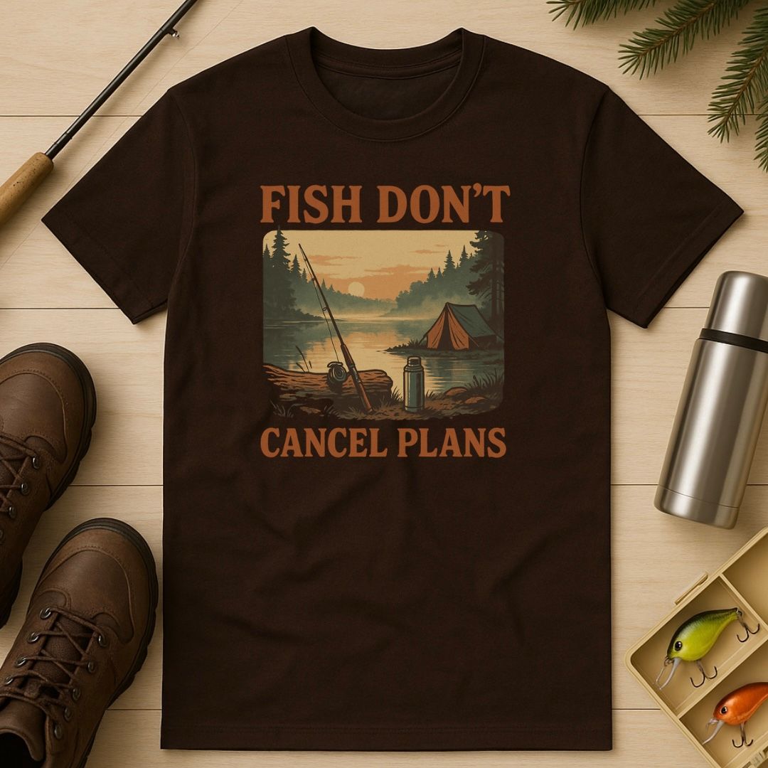 Fish Don’t Cancel Plans T-Shirt
