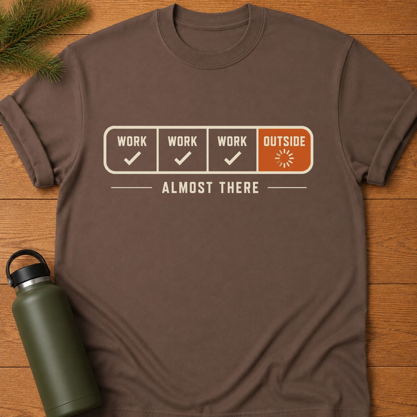 Almost There T-Shirt