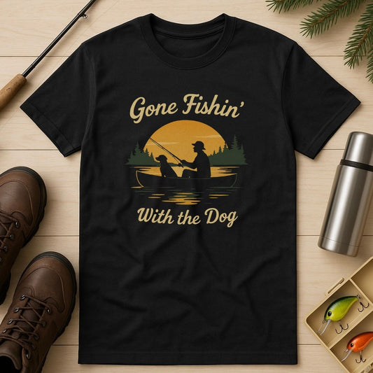 Gone Fishin’ With The Dog T-Shirt