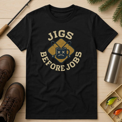Jigs Before Jobs T-Shirt