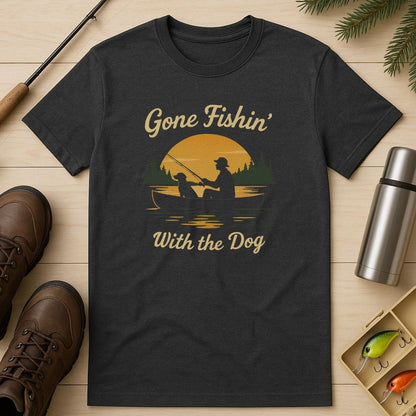 Gone Fishin’ With The Dog T-Shirt