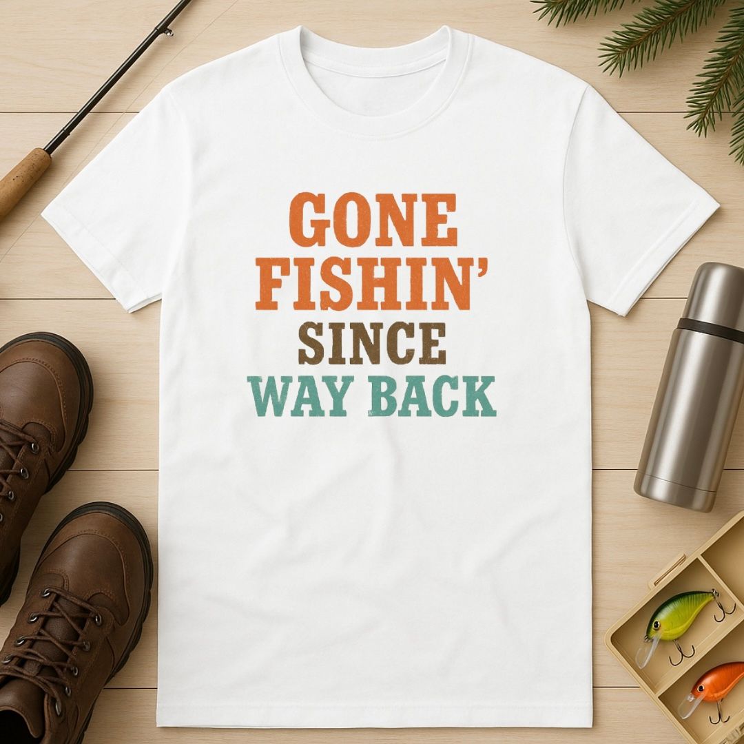 Gone Fishin Since Way Back T-Shirt