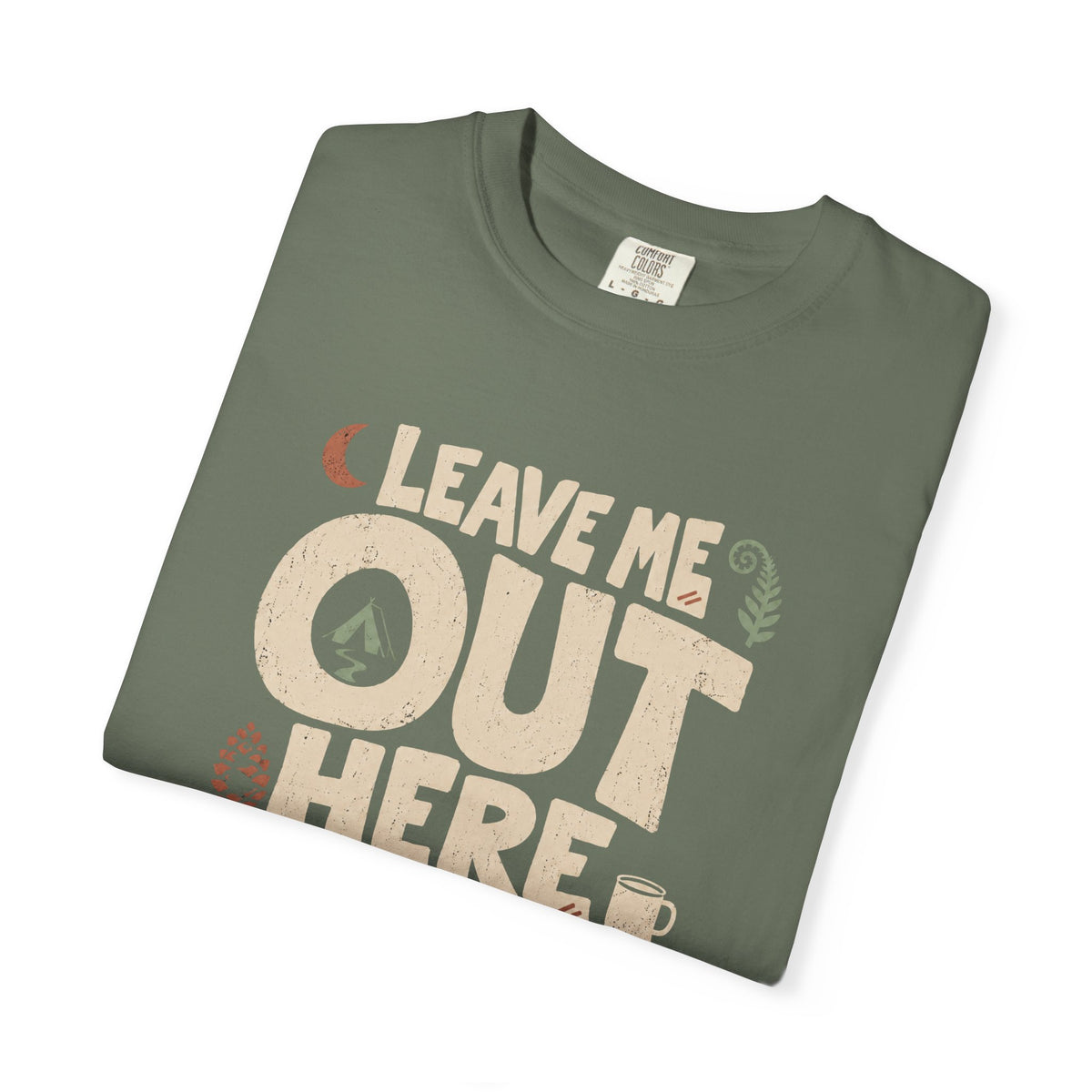 Leave Me Out Here T-Shirt