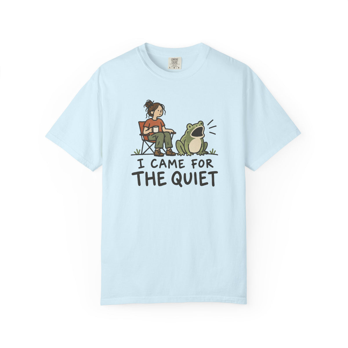 Here For Quiet Tee
