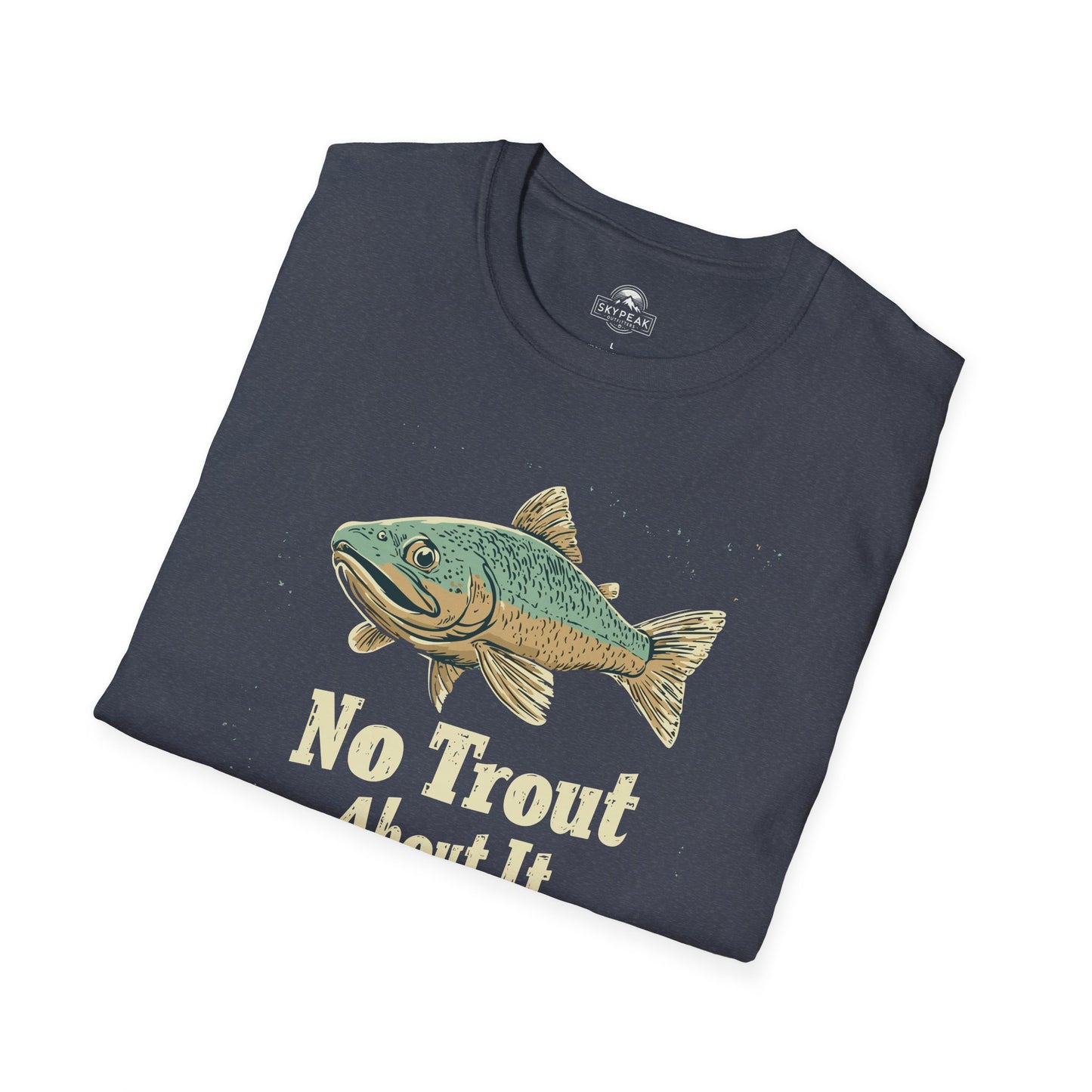 No Trout About It T-Shirt