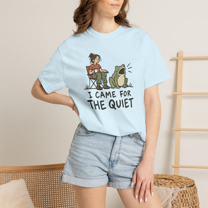Here For Quiet Tee