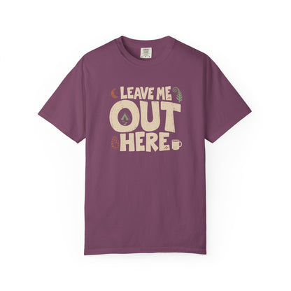 Leave Me Out Here T-Shirt