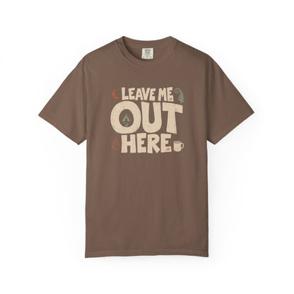 Leave Me Out Here T-Shirt