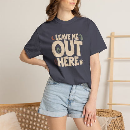 Leave Me Out Here T-Shirt