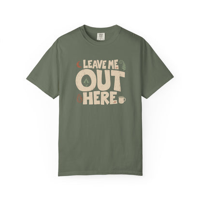Leave Me Out Here T-Shirt