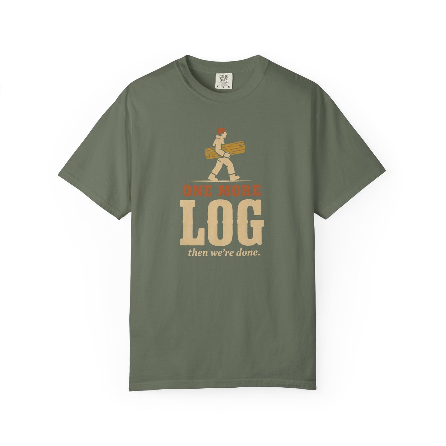 One More Log T-Shirt