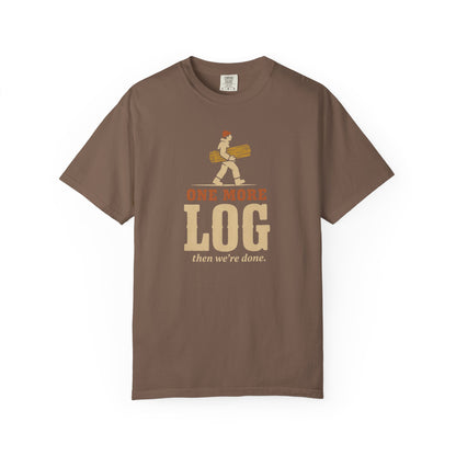 One More Log T-Shirt