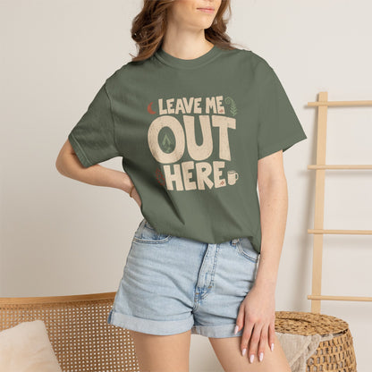 Leave Me Out Here T-Shirt