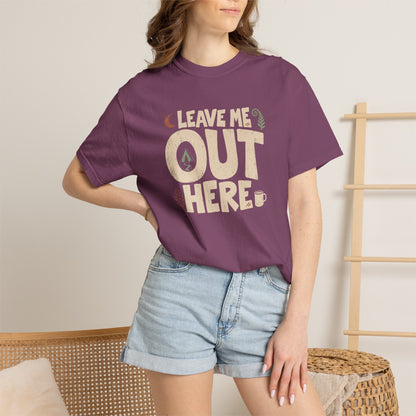 Leave Me Out Here T-Shirt