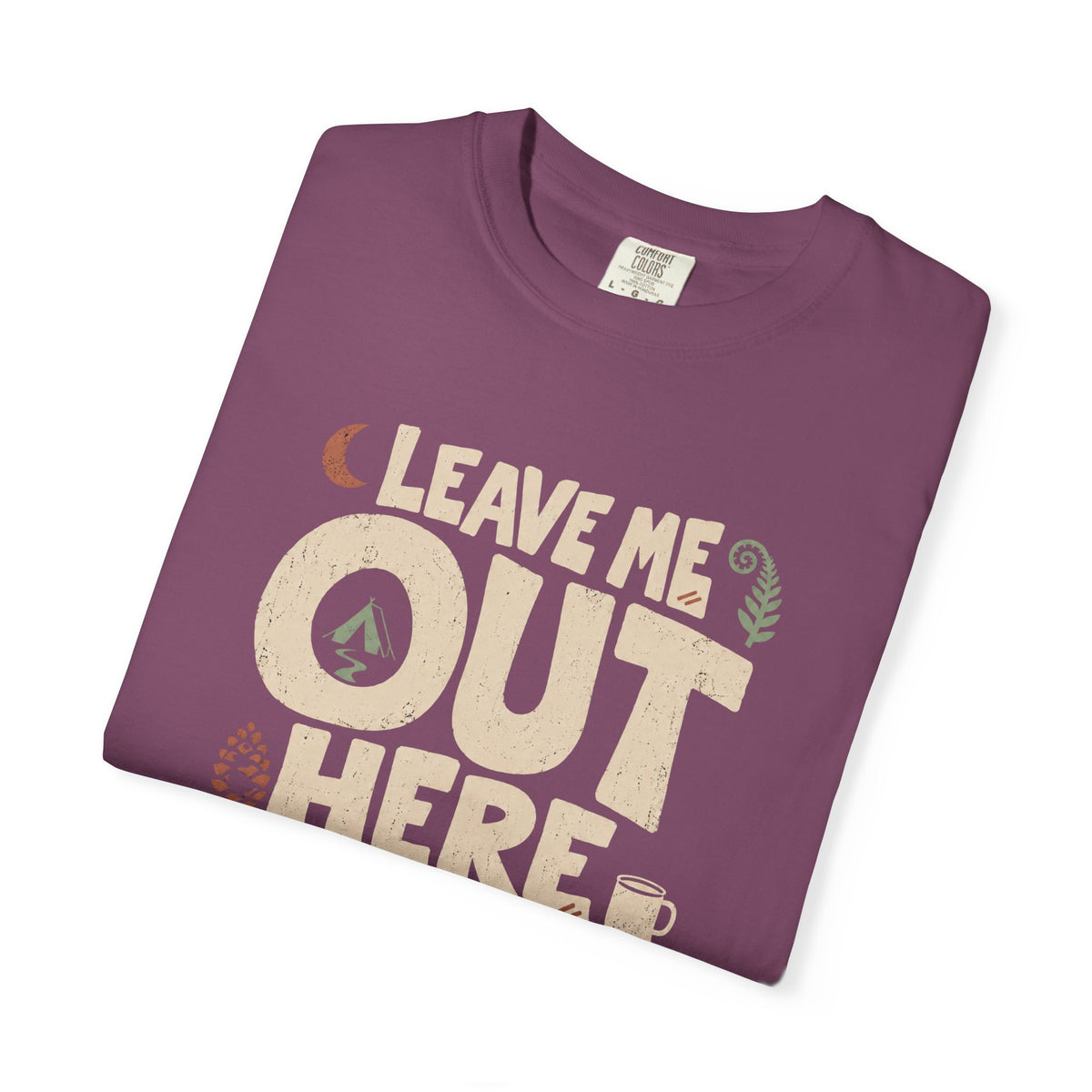Leave Me Out Here T-Shirt