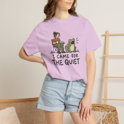 Here For Quiet Tee
