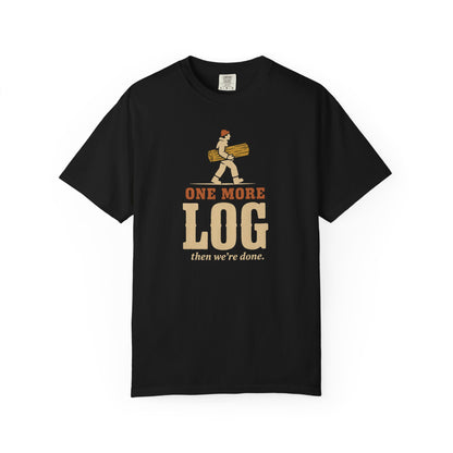 One More Log T-Shirt