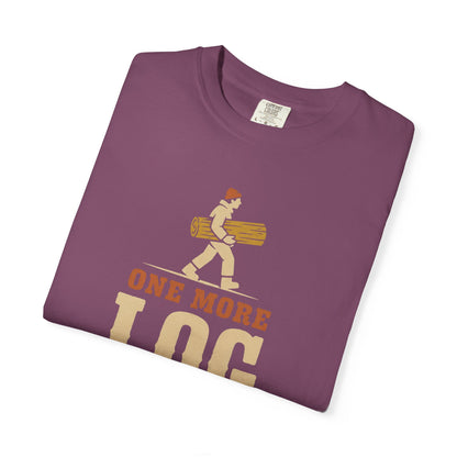 One More Log T-Shirt