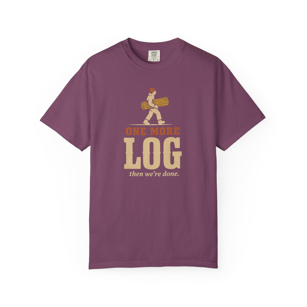 One More Log T-Shirt