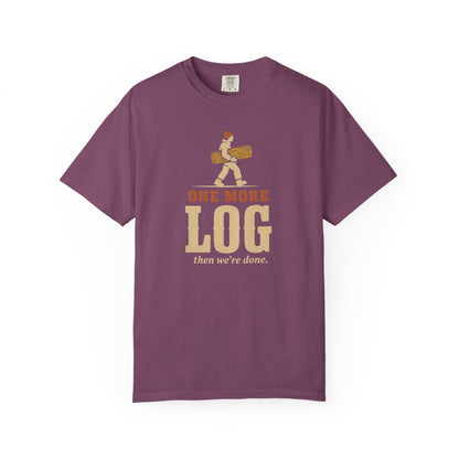 One More Log T-Shirt