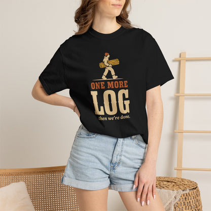 One More Log T-Shirt