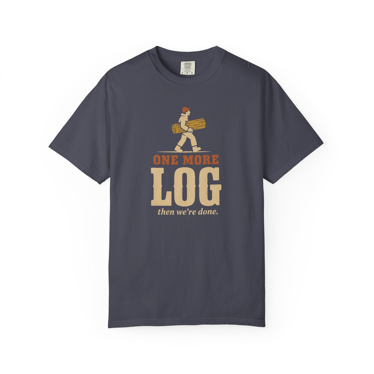 One More Log T-Shirt