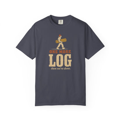 One More Log T-Shirt