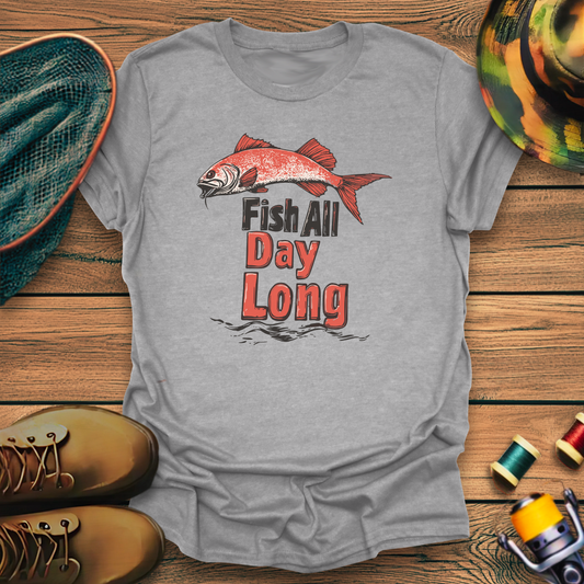 Fish All Day Long T-Shirt