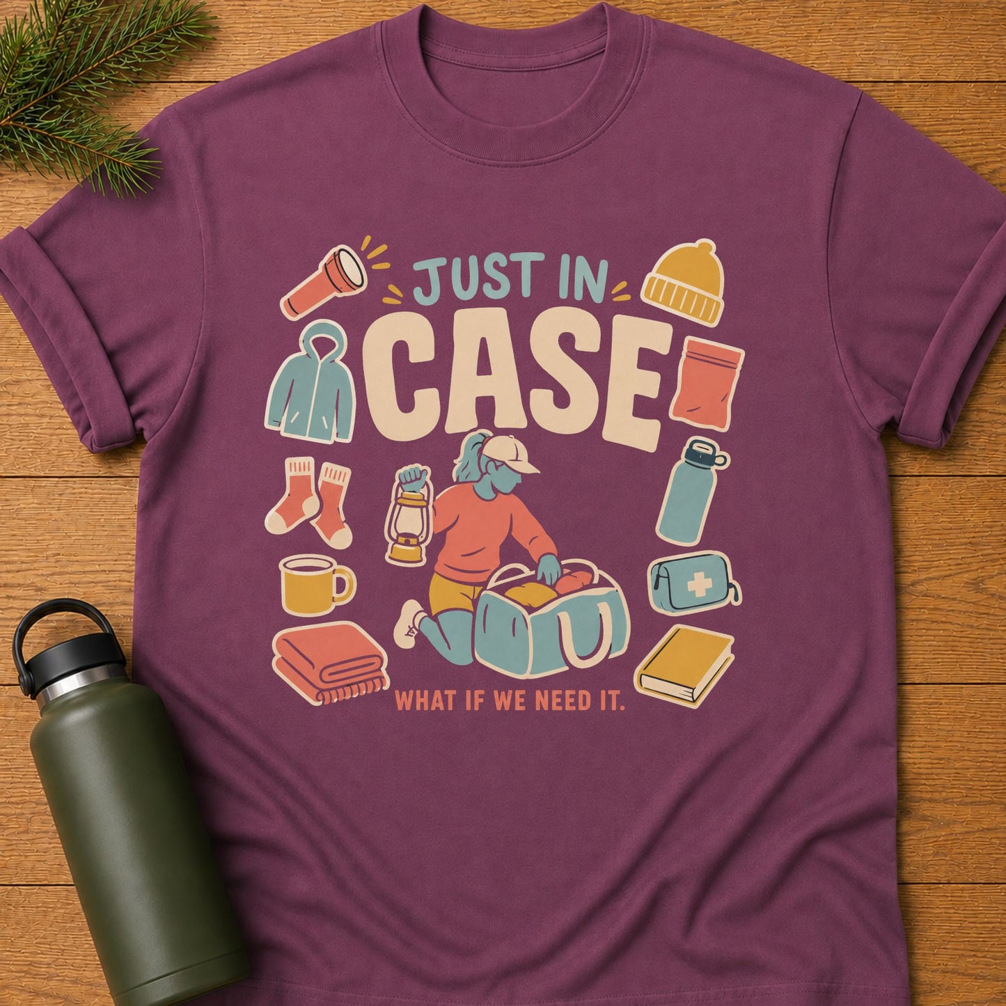 Just In Case T-Shirt