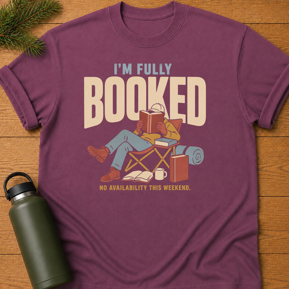 I’m Fully Booked T-Shirt