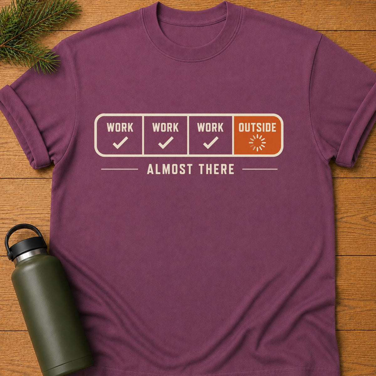 Almost There T-Shirt