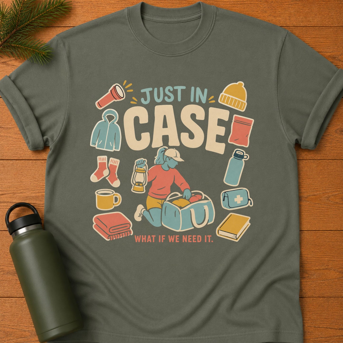 Just In Case T-Shirt