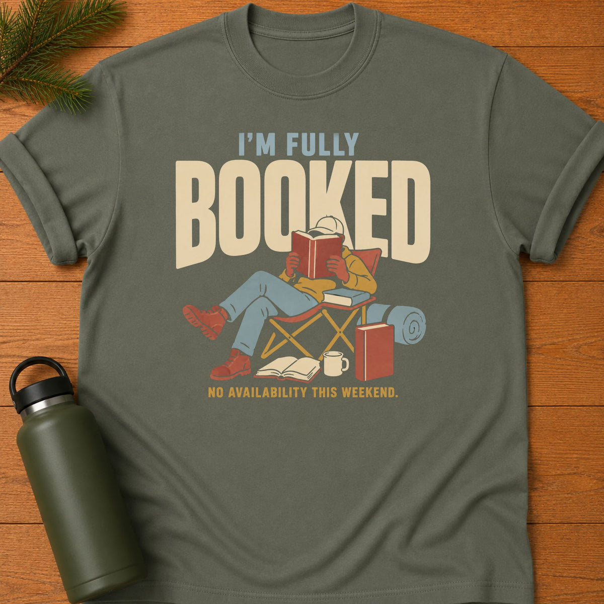 I’m Fully Booked T-Shirt