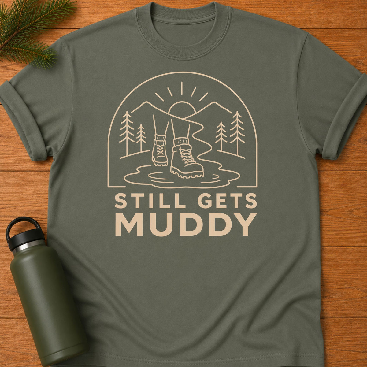 Still Gets Muddy T-Shirt