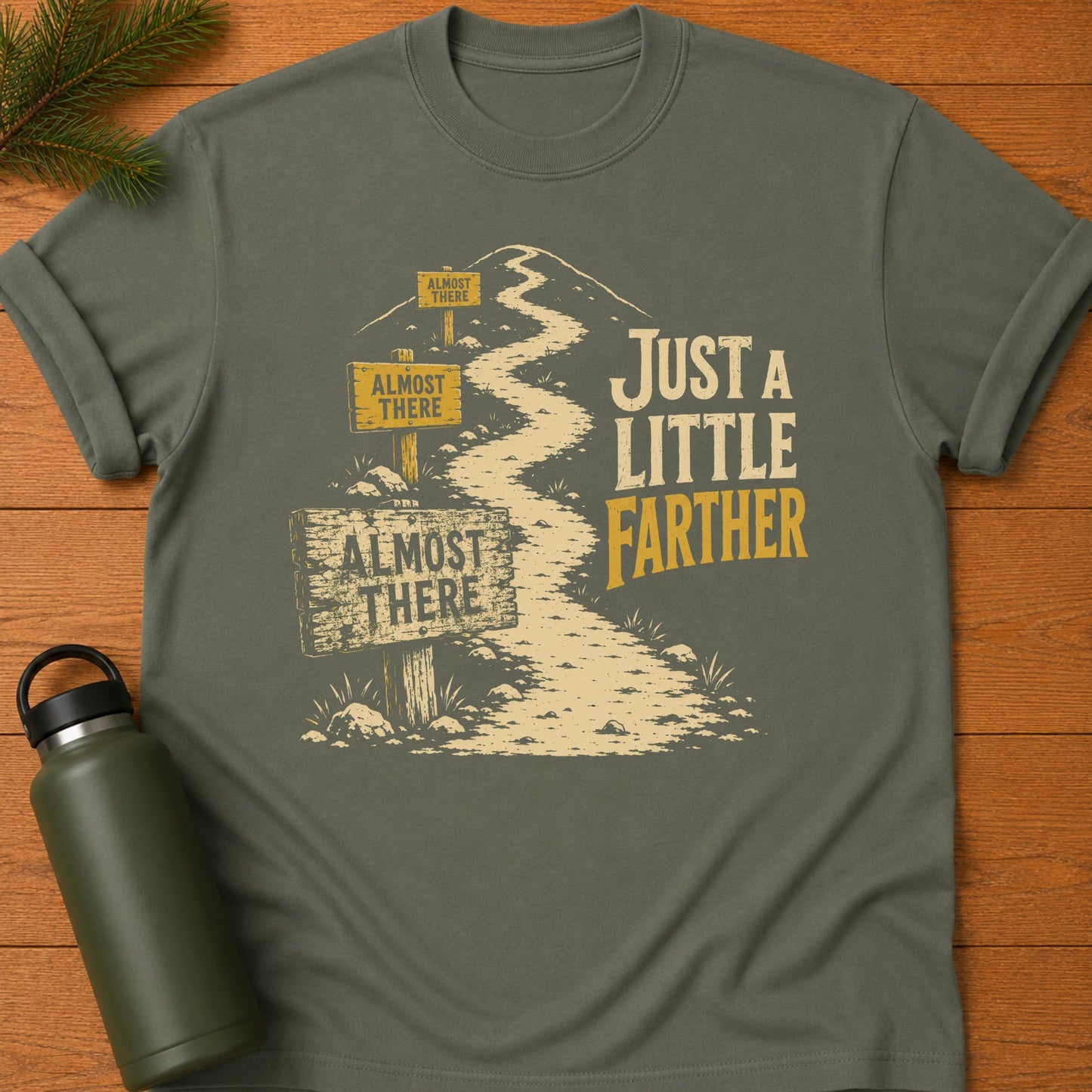 Just a Little Farther T-Shirt