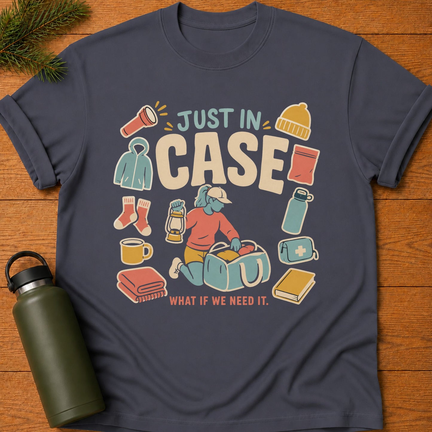 Just In Case T-Shirt