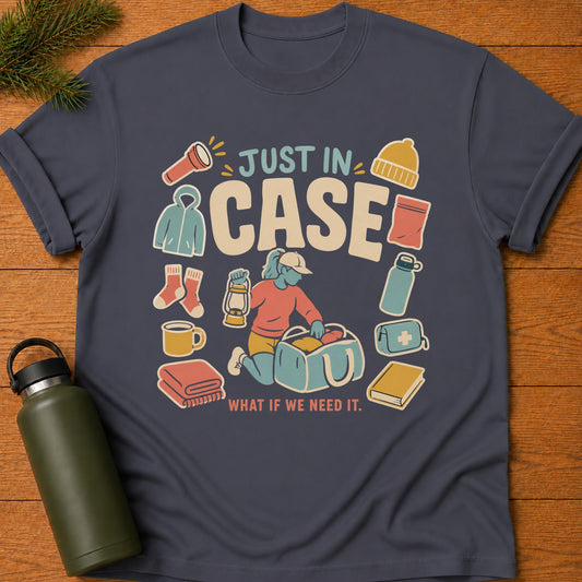 Just In Case T-Shirt