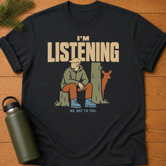 I’m Listening T-Shirt