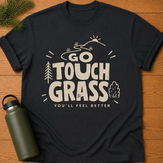 Go Touch Grass T-Shirt