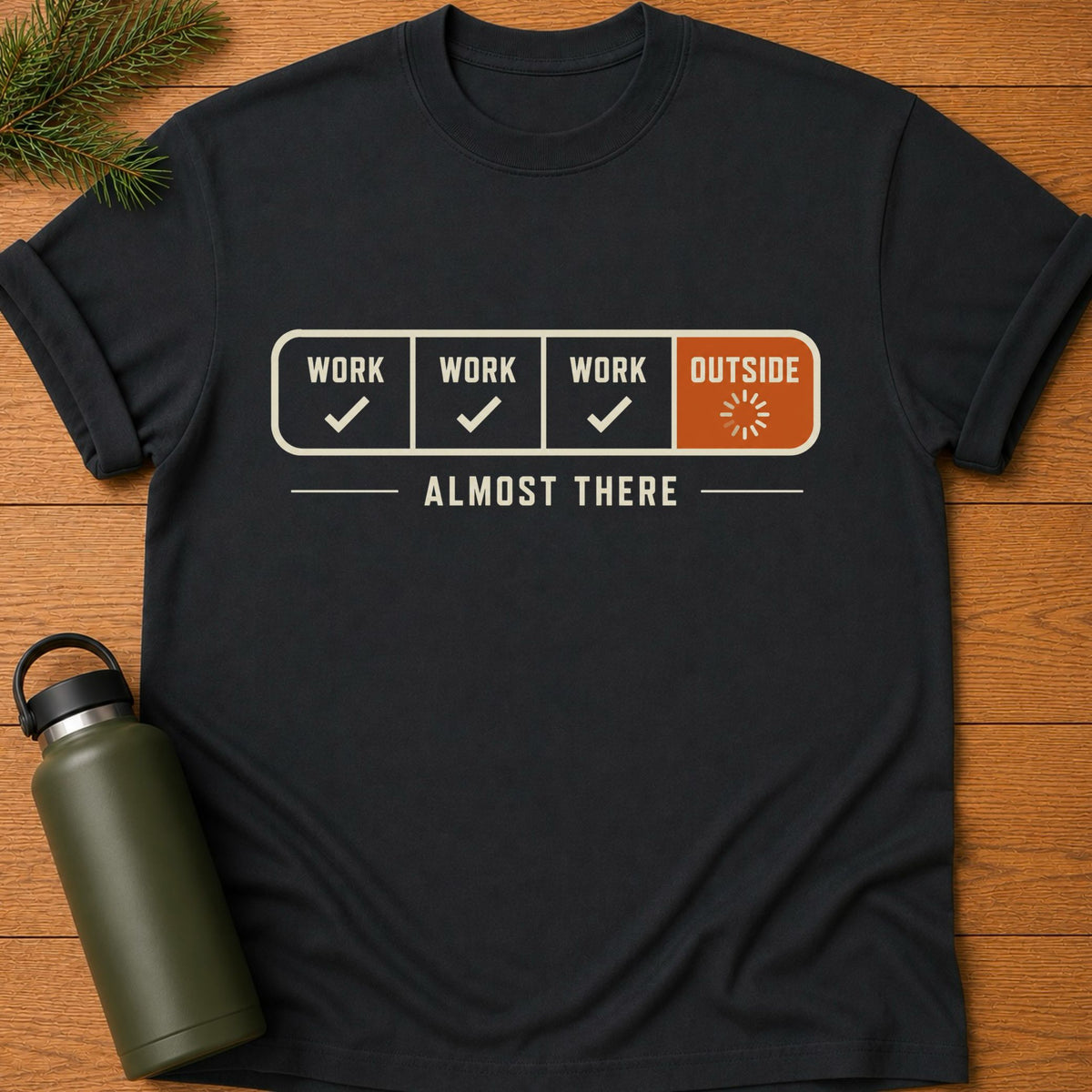 Almost There T-Shirt
