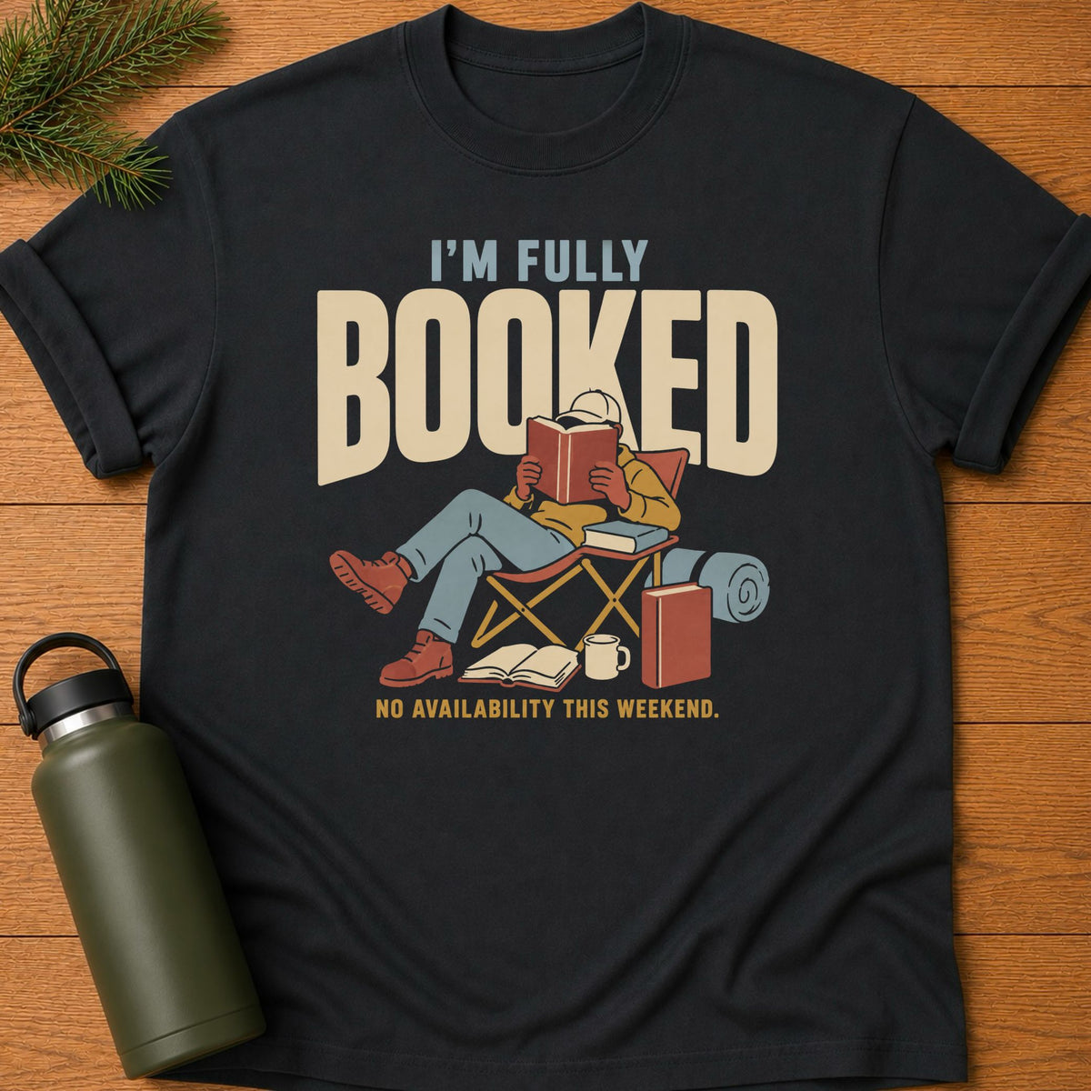 I’m Fully Booked T-Shirt