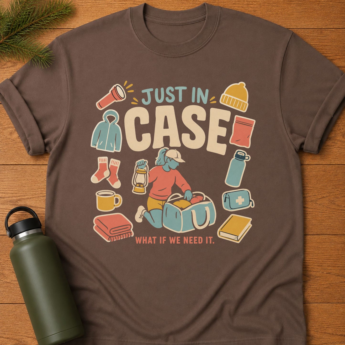 Just In Case T-Shirt