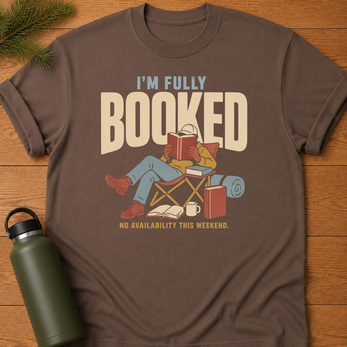 I’m Fully Booked T-Shirt