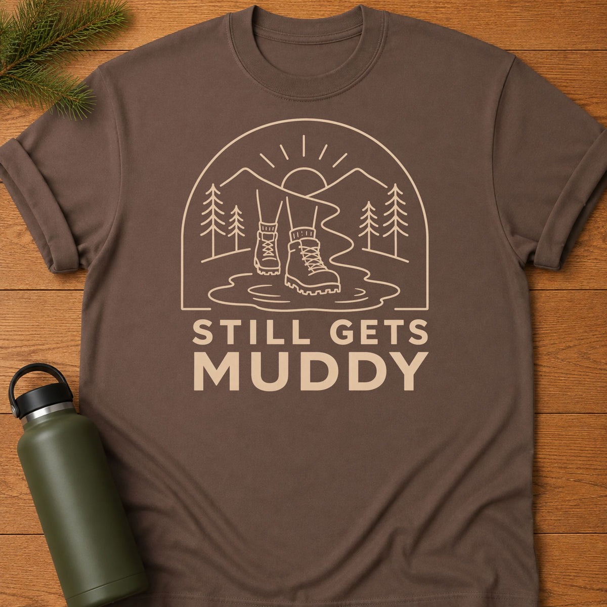 Still Gets Muddy T-Shirt